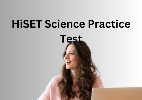 HiSET Science Practice Test | Best GED Classes